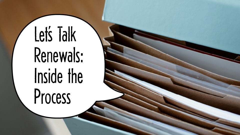 Let's Talk Renewals: Inside the Process